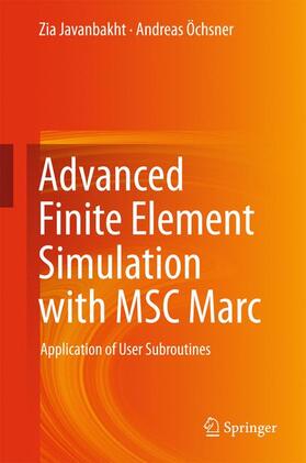 Öchsner / Javanbakht |  Advanced Finite Element Simulation with MSC Marc | Buch |  Sack Fachmedien