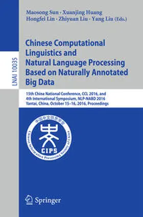 Sun / Huang / Lin |  Chinese Computational Linguistics and Natural Language Processing Based on Naturally Annotated Big Data | eBook | Sack Fachmedien