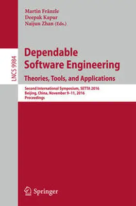 Fränzle / Kapur / Zhan |  Dependable Software Engineering: Theories, Tools, and Applications | eBook | Sack Fachmedien