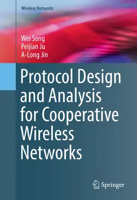 Song / Ju / Jin | Protocol Design and Analysis for Cooperative Wireless Networks | E-Book | sack.de