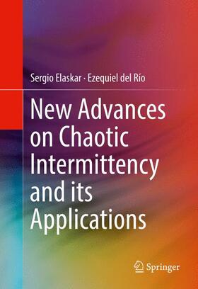 del Río / Elaskar |  New Advances on Chaotic Intermittency and its Applications | Buch |  Sack Fachmedien