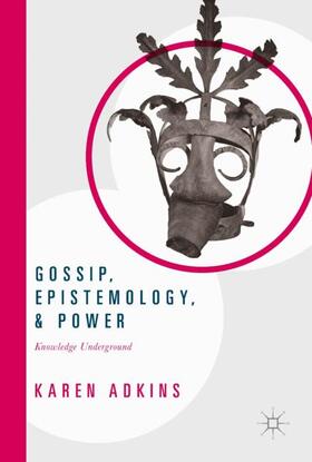 Adkins |  Gossip, Epistemology, and Power | Buch |  Sack Fachmedien