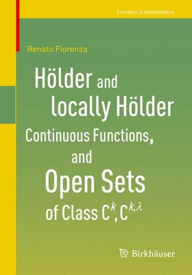 Fiorenza |  Hölder and locally Hölder Continuous Functions, and Open Sets of Class C^k, C^{k,lambda} | Buch |  Sack Fachmedien