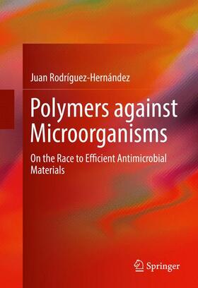 Rodríguez-Hernández |  Polymers against Microorganisms | Buch |  Sack Fachmedien