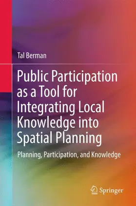 Berman |  Public Participation as a Tool for Integrating Local Knowledge into Spatial Planning | Buch |  Sack Fachmedien