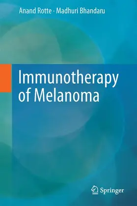 Bhandaru / Rotte |  Immunotherapy of Melanoma | Buch |  Sack Fachmedien