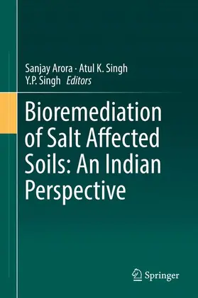 Arora / Singh |  Bioremediation of Salt Affected Soils: An Indian Perspective | Buch |  Sack Fachmedien