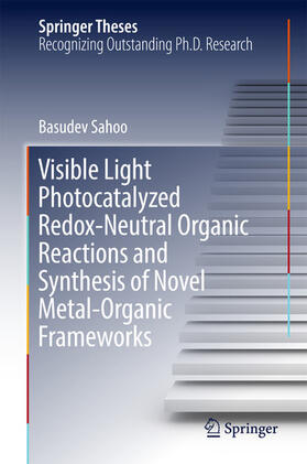 Sahoo |  Visible Light Photocatalyzed Redox-Neutral Organic Reactions and Synthesis of Novel Metal-Organic Frameworks | eBook | Sack Fachmedien