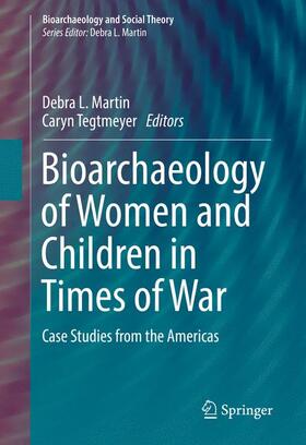 Tegtmeyer / Martin |  Bioarchaeology of Women and Children in Times of War | Buch |  Sack Fachmedien