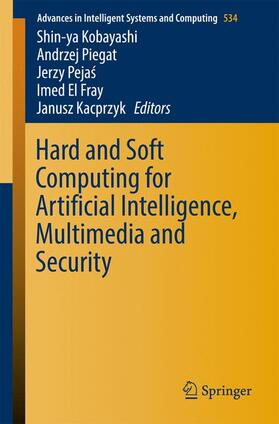 Kobayashi / Piegat / Kacprzyk |  Hard and Soft Computing for Artificial Intelligence, Multimedia and Security | Buch |  Sack Fachmedien