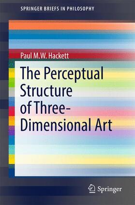 Hackett |  The Perceptual Structure of Three-Dimensional Art | Buch |  Sack Fachmedien