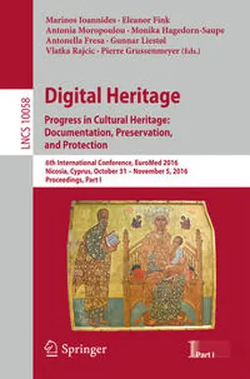 Ioannides / Fink / Moropoulou |  Digital Heritage. Progress in Cultural Heritage: Documentation, Preservation, and Protection | eBook | Sack Fachmedien