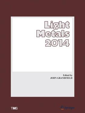 Grandfield |  Light Metals 2014 | Buch |  Sack Fachmedien