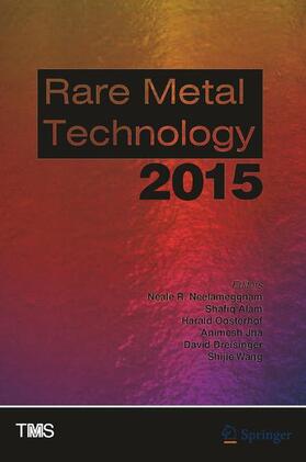 Neelameggham / Alam / Dreisinger |  Rare Metal Technology 2015 | Buch |  Sack Fachmedien