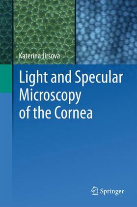 Jirsova |  Light and Specular Microscopy of the Cornea | Buch |  Sack Fachmedien