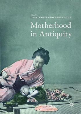 Phelan / Cooper |  Motherhood in Antiquity | Buch |  Sack Fachmedien