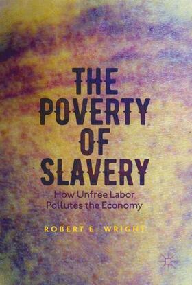 Wright |  The Poverty of Slavery | Buch |  Sack Fachmedien