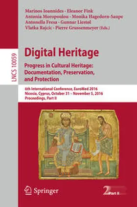 Ioannides / Fink / Moropoulou |  Digital Heritage. Progress in Cultural Heritage: Documentation, Preservation, and Protection | eBook | Sack Fachmedien