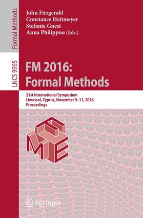 Fitzgerald / Philippou / Heitmeyer |  FM 2016: Formal Methods | Buch |  Sack Fachmedien