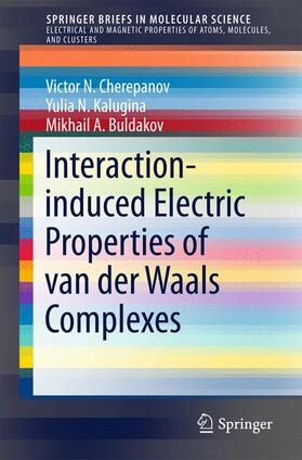 Cherepanov / Buldakov / Kalugina |  Interaction-induced Electric Properties of van der Waals Complexes | Buch |  Sack Fachmedien