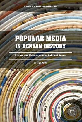 Ogola |  Popular Media in Kenyan History | Buch |  Sack Fachmedien