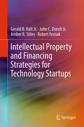 Halt, Jr. / Halt / Donch, Jr. | Intellectual Property and Financing Strategies for Technology Startups | E-Book | sack.de