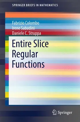 Colombo / Sabadini / Struppa |  Entire Slice Regular Functions | Buch |  Sack Fachmedien