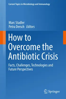 Stadler / Dersch |  How to Overcome the Antibiotic Crisis | eBook | Sack Fachmedien