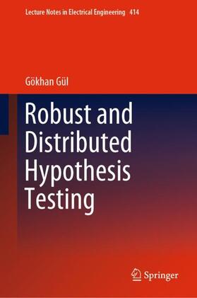 Gül |  Robust and Distributed Hypothesis Testing | Buch |  Sack Fachmedien