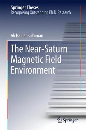 Sulaiman |  The Near-Saturn Magnetic Field Environment | Buch |  Sack Fachmedien