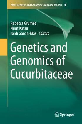 Grumet / Garcia-Mas / Katzir |  Genetics and Genomics of Cucurbitaceae | Buch |  Sack Fachmedien
