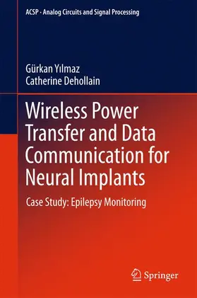 Yilmaz / Dehollain |  Wireless Power Transfer and Data Communication for Neural Implants | Buch |  Sack Fachmedien