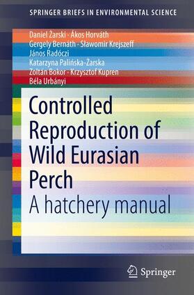 Zarski / Zarski / Horváth |  Controlled Reproduction of Wild Eurasian Perch | Buch |  Sack Fachmedien