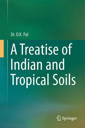 Pal |  A Treatise of Indian and Tropical Soils | Buch |  Sack Fachmedien