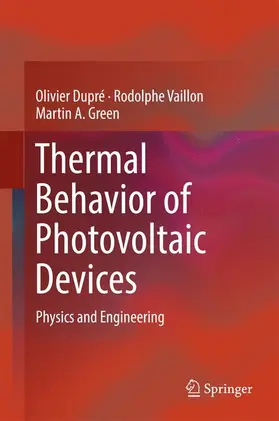 Dupré / Vaillon / Green |  Thermal Behavior of Photovoltaic Devices | Buch |  Sack Fachmedien