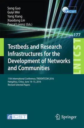 Guo / Wei / Xiang |  Testbeds and Research Infrastructures for the Development of Networks and Communities | eBook | Sack Fachmedien