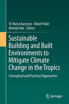 Karyono / Vale |  Sustainable Building and Built Environments to Mitigate Climate Change in the Tropics | Buch |  Sack Fachmedien