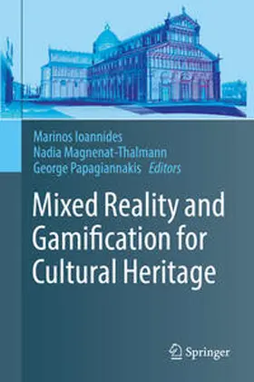 Ioannides / Magnenat-Thalmann / Papagiannakis |  Mixed Reality and Gamification for Cultural Heritage | eBook | Sack Fachmedien