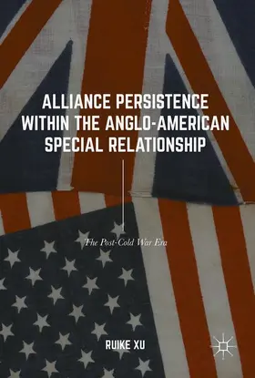 Xu |  Alliance Persistence within the Anglo-American Special Relationship | Buch |  Sack Fachmedien