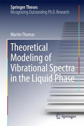 Thomas |  Theoretical Modeling of Vibrational Spectra in the Liquid Phase | Buch |  Sack Fachmedien