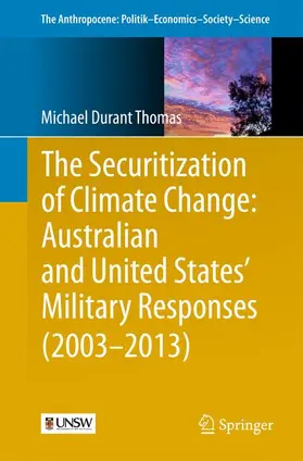 Thomas |  The Securitization of Climate Change: Australian and United States' Military Responses (2003 - 2013) | Buch |  Sack Fachmedien