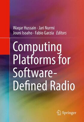Hussain / Garzia / Nurmi |  Computing Platforms for Software-Defined Radio | Buch |  Sack Fachmedien