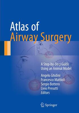 Ghidini / Presutti / Mattioli |  Atlas of Airway Surgery | Buch |  Sack Fachmedien