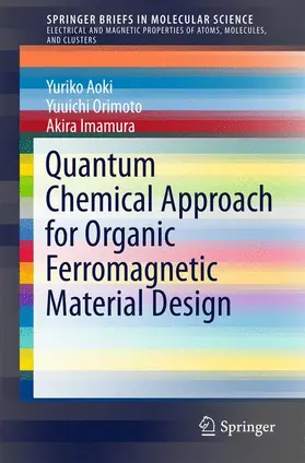 Aoki / Imamura / Orimoto |  Quantum Chemical Approach for Organic Ferromagnetic Material Design | Buch |  Sack Fachmedien