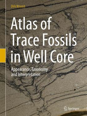 Knaust |  Atlas of Trace Fossils in Well Core | Buch |  Sack Fachmedien