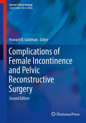 Goldman |  Complications of Female Incontinence and Pelvic Reconstructive Surgery | Buch |  Sack Fachmedien