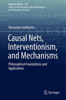 Gebharter |  Causal Nets, Interventionism, and Mechanisms | Buch |  Sack Fachmedien