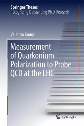 Knünz |  Measurement of Quarkonium Polarization to Probe QCD at the LHC | Buch |  Sack Fachmedien