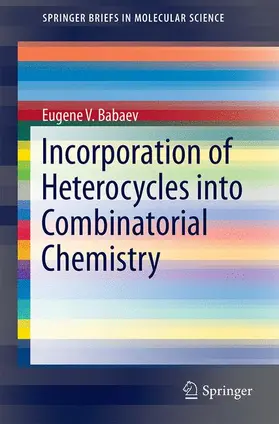 Babaev |  Incorporation of Heterocycles into Combinatorial Chemistry | Buch |  Sack Fachmedien