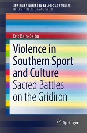 Bain-Selbo |  Violence in Southern Sport and Culture | Buch |  Sack Fachmedien